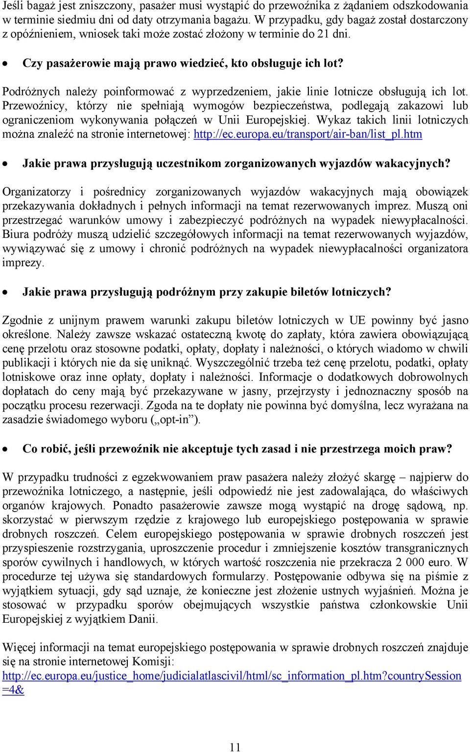 Podróżnych należy poinformować z wyprzedzeniem, jakie linie lotnicze obsługują ich lot.