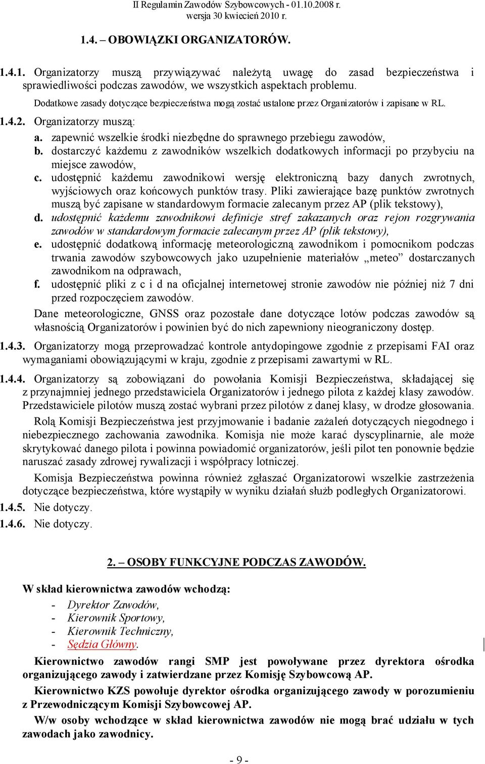 dostarczyć każdemu z zawodników wszelkich dodatkowych informacji po przybyciu na miejsce zawodów, c.