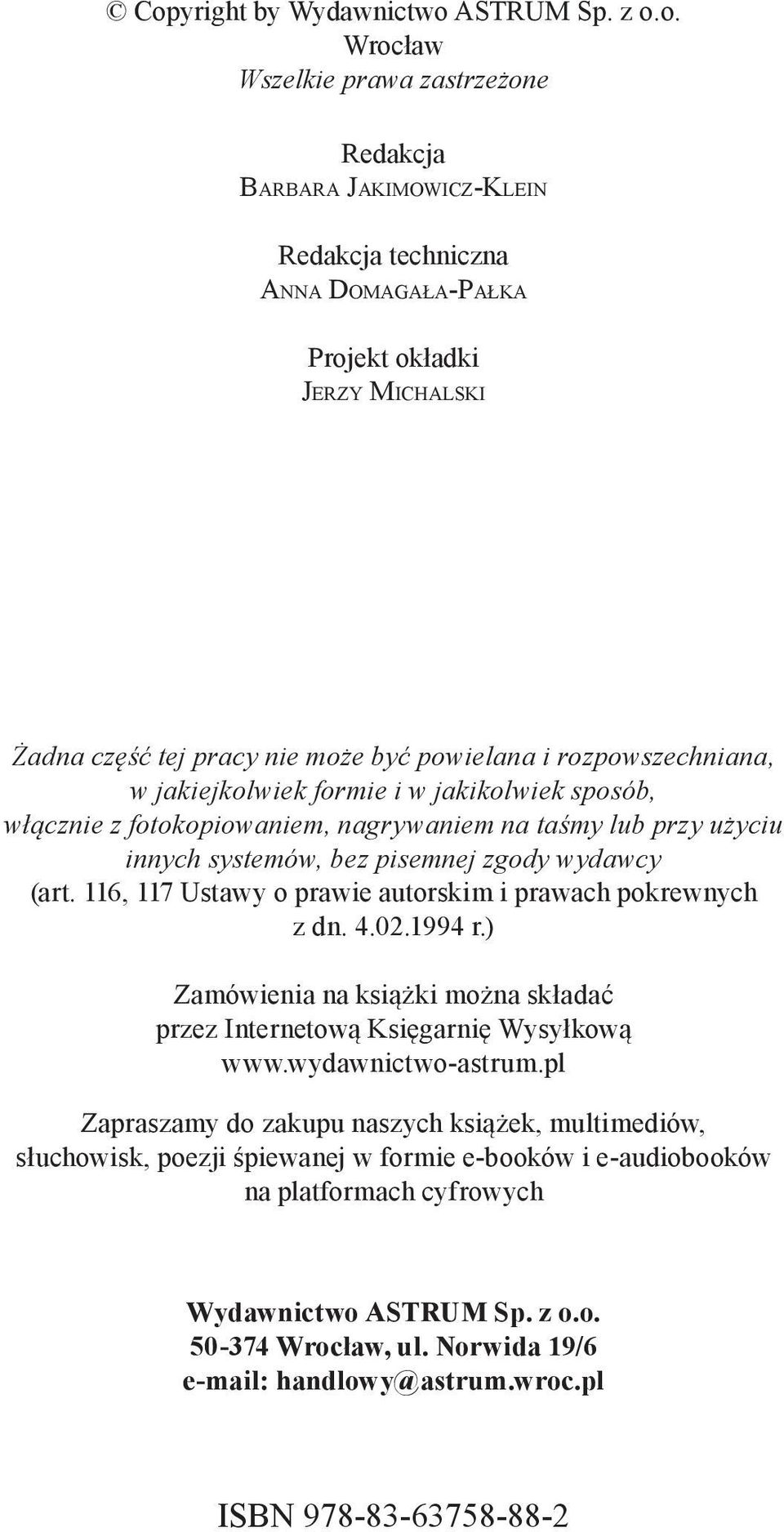 wydawcy (art. 116, 117 Ustawy o prawie autorskim i prawach pokrewnych z dn. 4.02.1994 r.) Zamówienia na książki można składać przez Internetową Księgarnię Wysyłkową www.wydawnictwo-astrum.