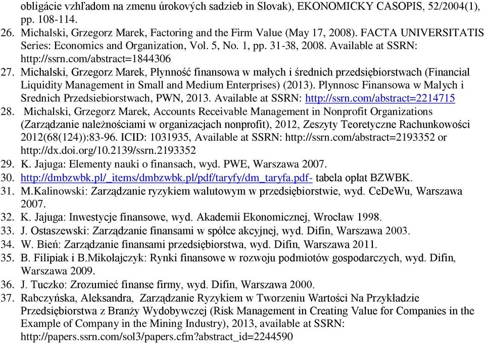 Michalski, Grzegorz Marek, Płynność finansowa w małych i średnich przedsiębiorstwach (Financial Liquidity Management in Small and Medium Enterprises) (2013).