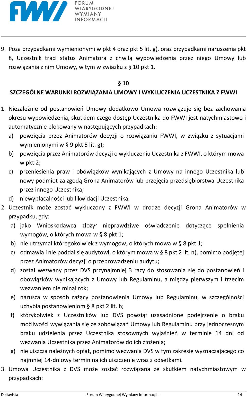 10 SZCZEGÓLNE WARUNKI ROZWIĄZANIA UMOWY I WYKLUCZENIA UCZESTNIKA Z FWWI 1.