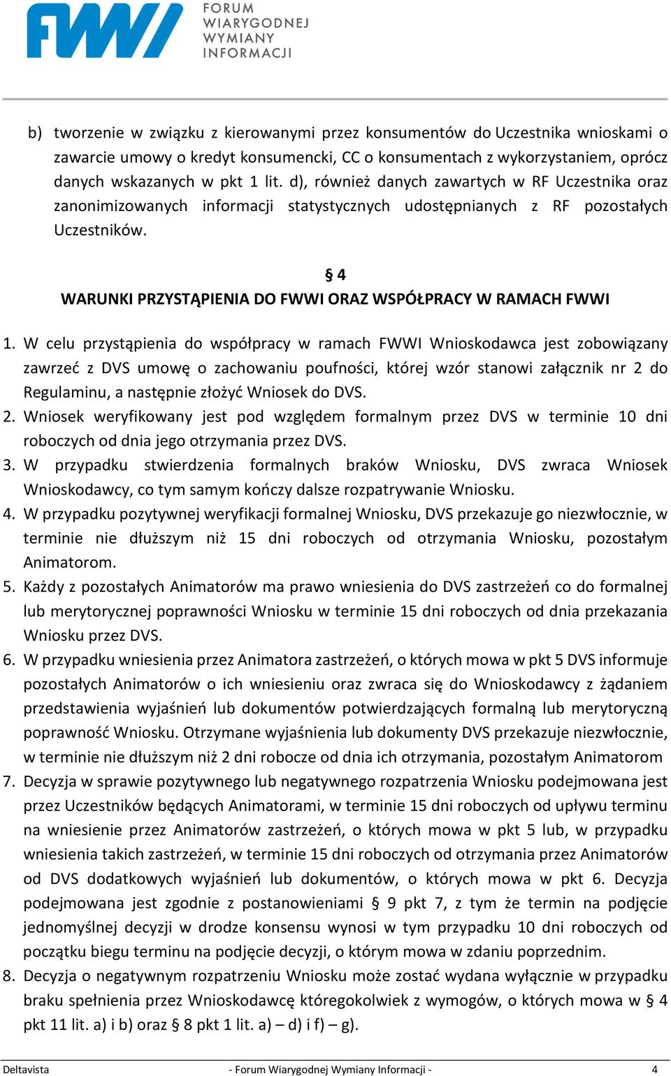 4 WARUNKI PRZYSTĄPIENIA DO FWWI ORAZ WSPÓŁPRACY W RAMACH FWWI 1.