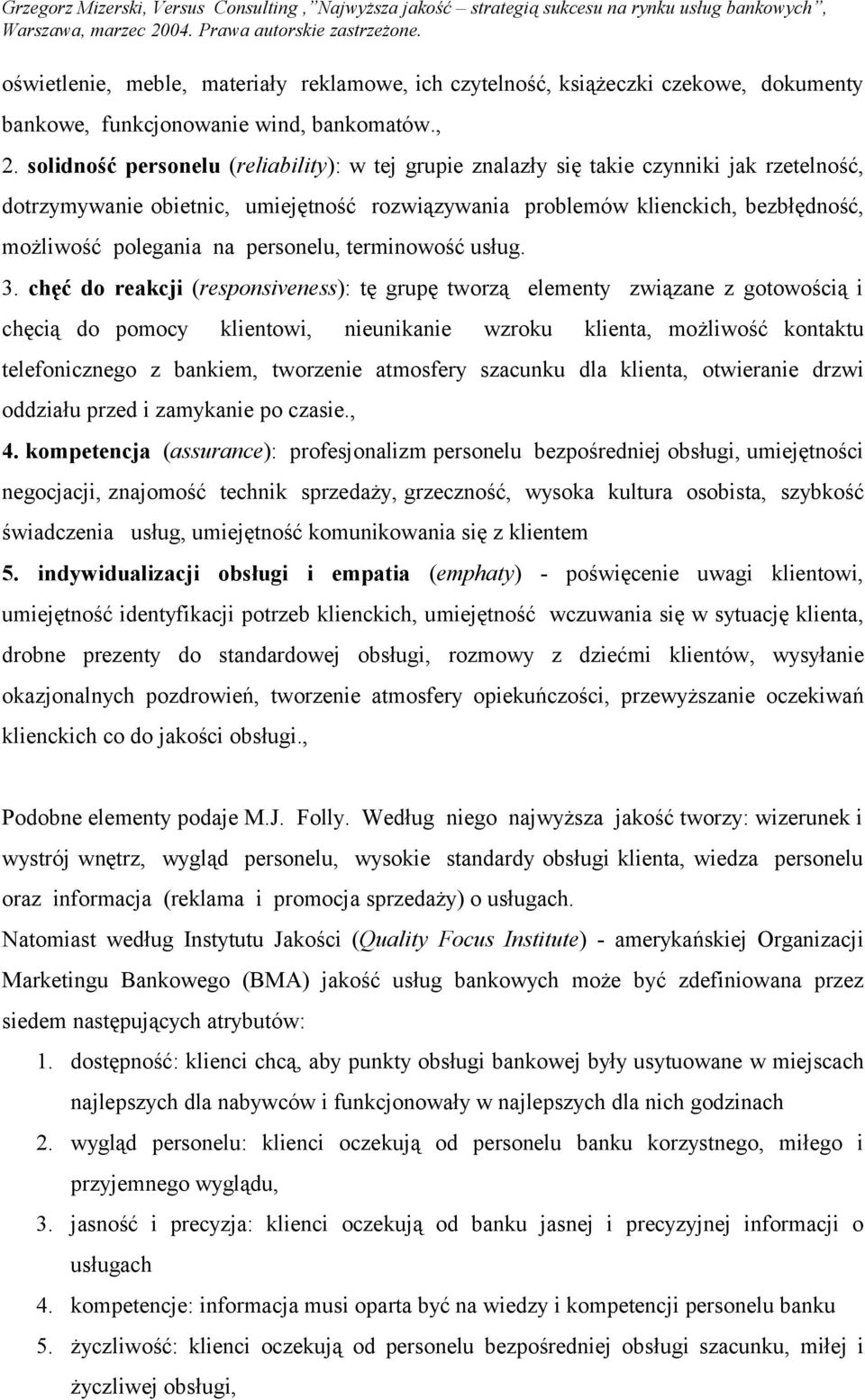 personelu, terminowość usług. 3.
