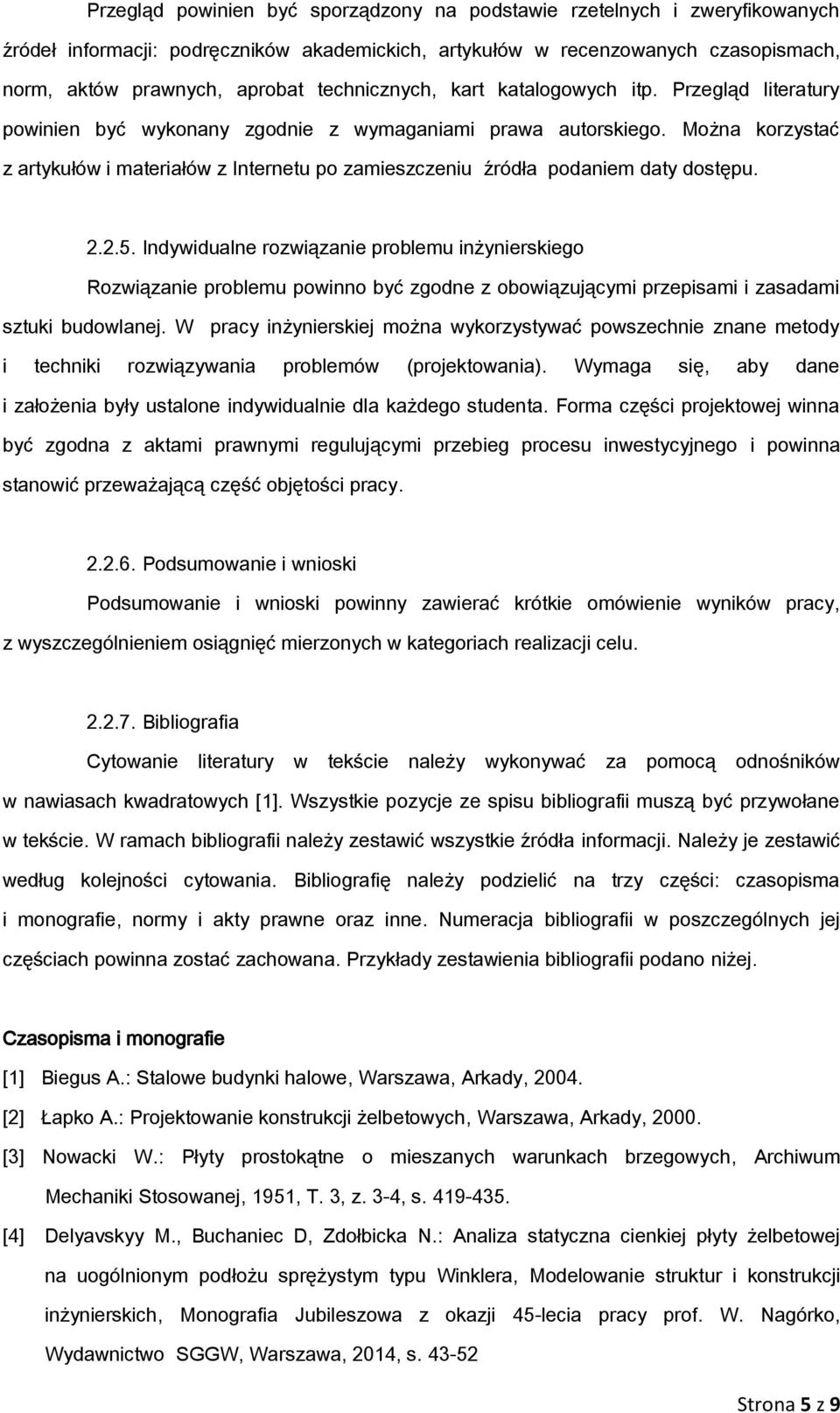 Można korzystać z artykułów i materiałów z Internetu po zamieszczeniu źródła podaniem daty dostępu. 2.2.5.