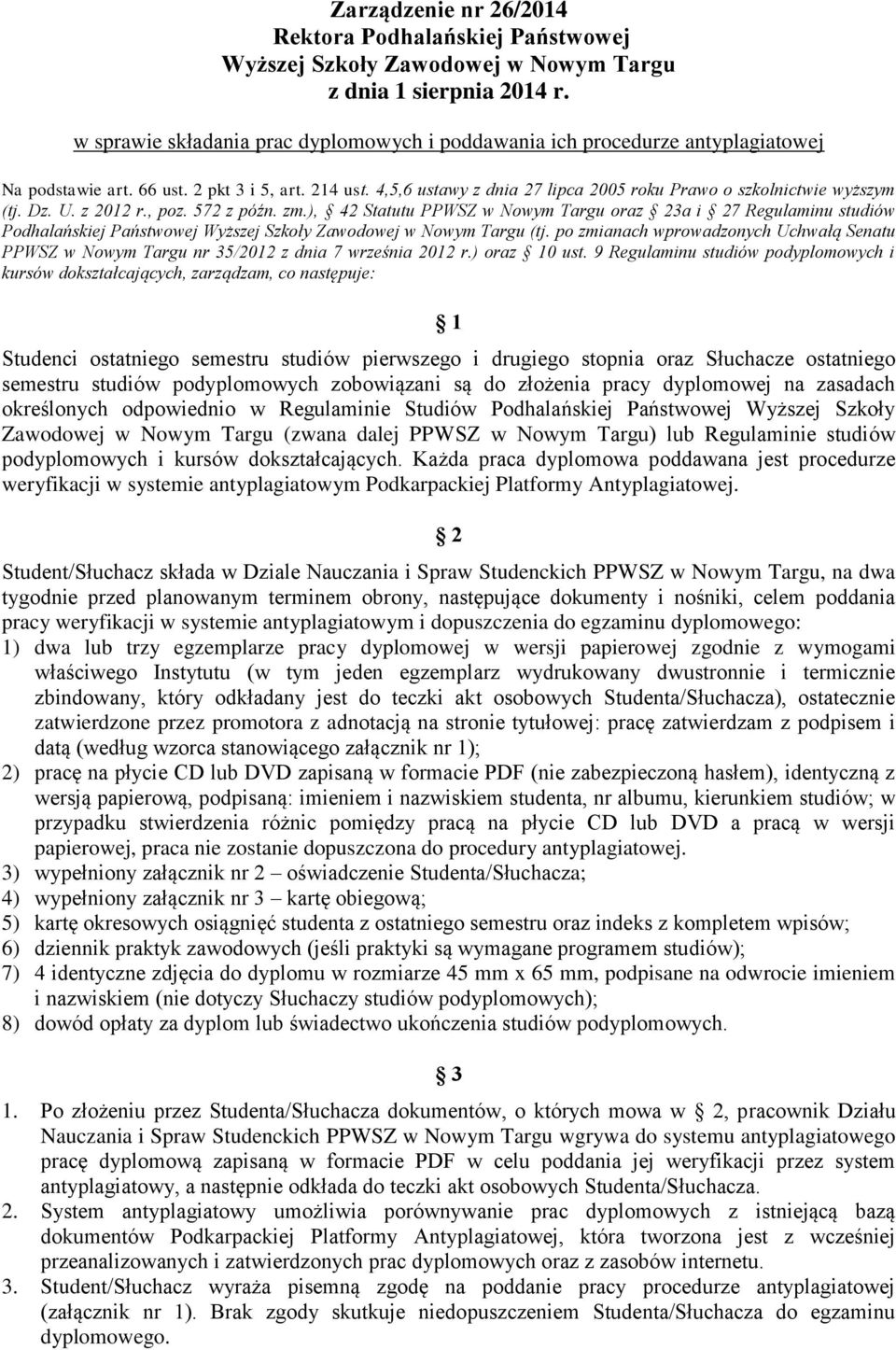 4,5,6 ustawy z dnia 27 lipca 2005 roku Prawo o szkolnictwie wyższym (tj. Dz. U. z 2012 r., poz. 572 z późn. zm.