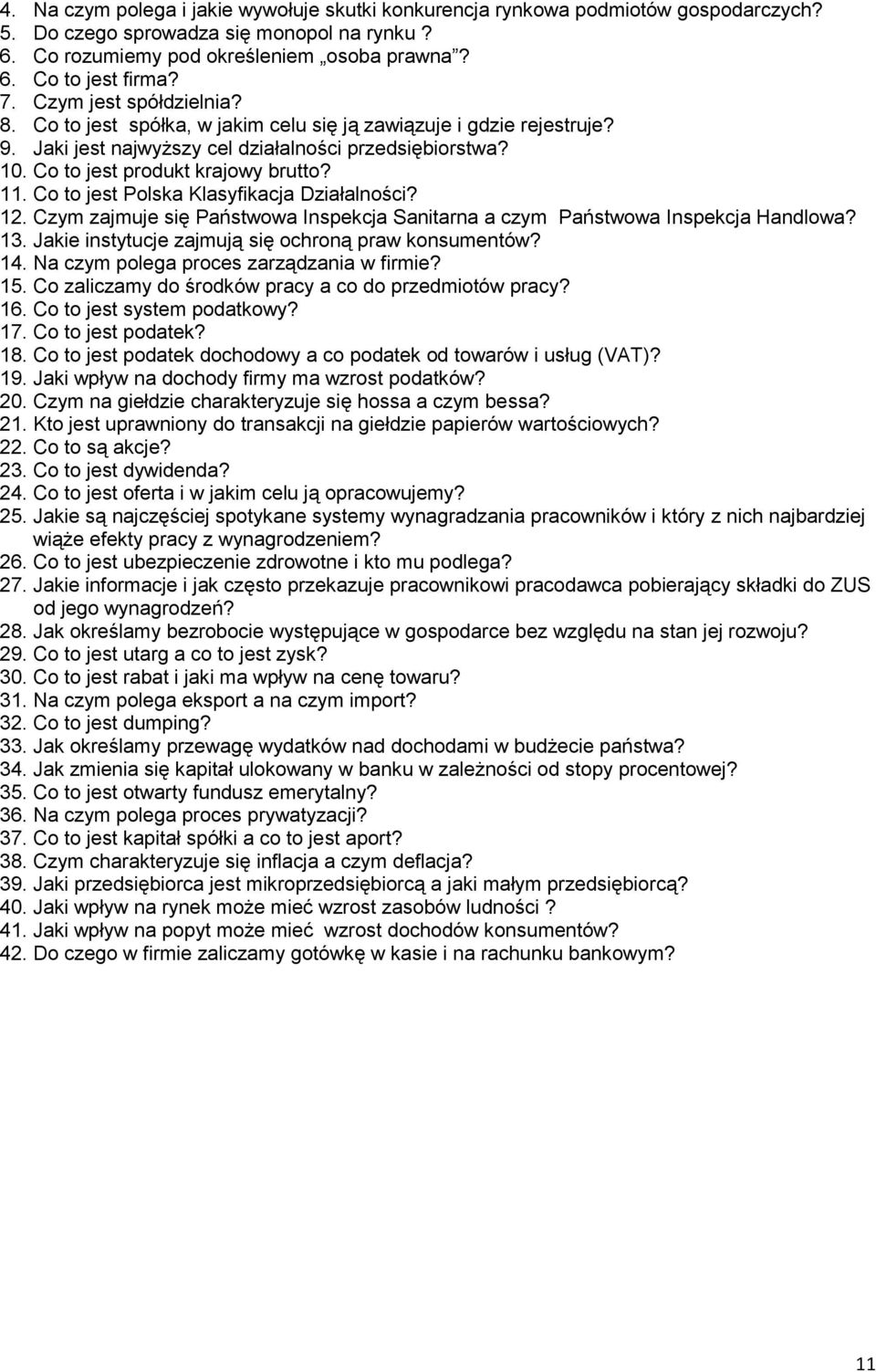 Co to jest Polska Klasyfikacja Działalności? 12. Czym zajmuje się Państwowa Inspekcja Sanitarna a czym Państwowa Inspekcja Handlowa? 13. Jakie instytucje zajmują się ochroną praw konsumentów? 14.