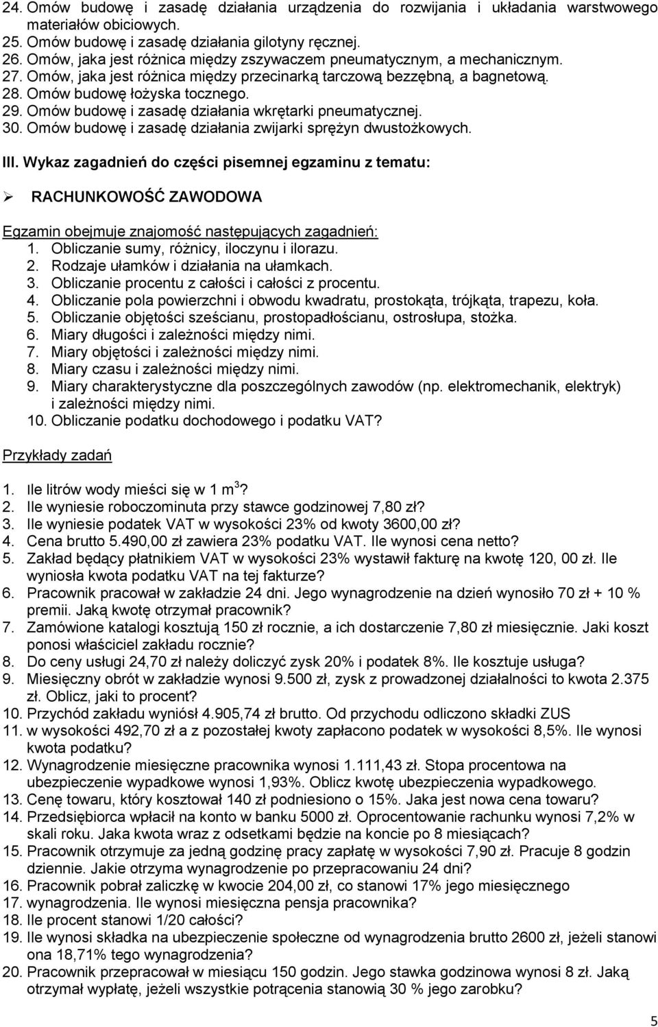 Omów budowę i zasadę działania wkrętarki pneumatycznej. 30. Omów budowę i zasadę działania zwijarki sprężyn dwustożkowych. III.