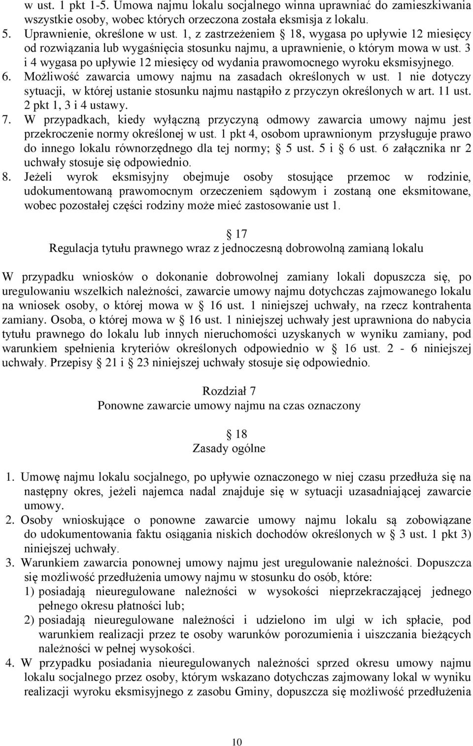 3 i 4 wygasa po upływie 12 miesięcy od wydania prawomocnego wyroku eksmisyjnego. 6. Możliwość zawarcia umowy najmu na zasadach określonych w ust.