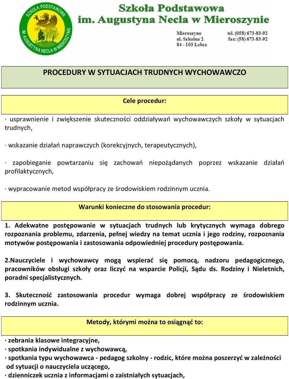 Warunki konieczne do stosowania procedur: 1.