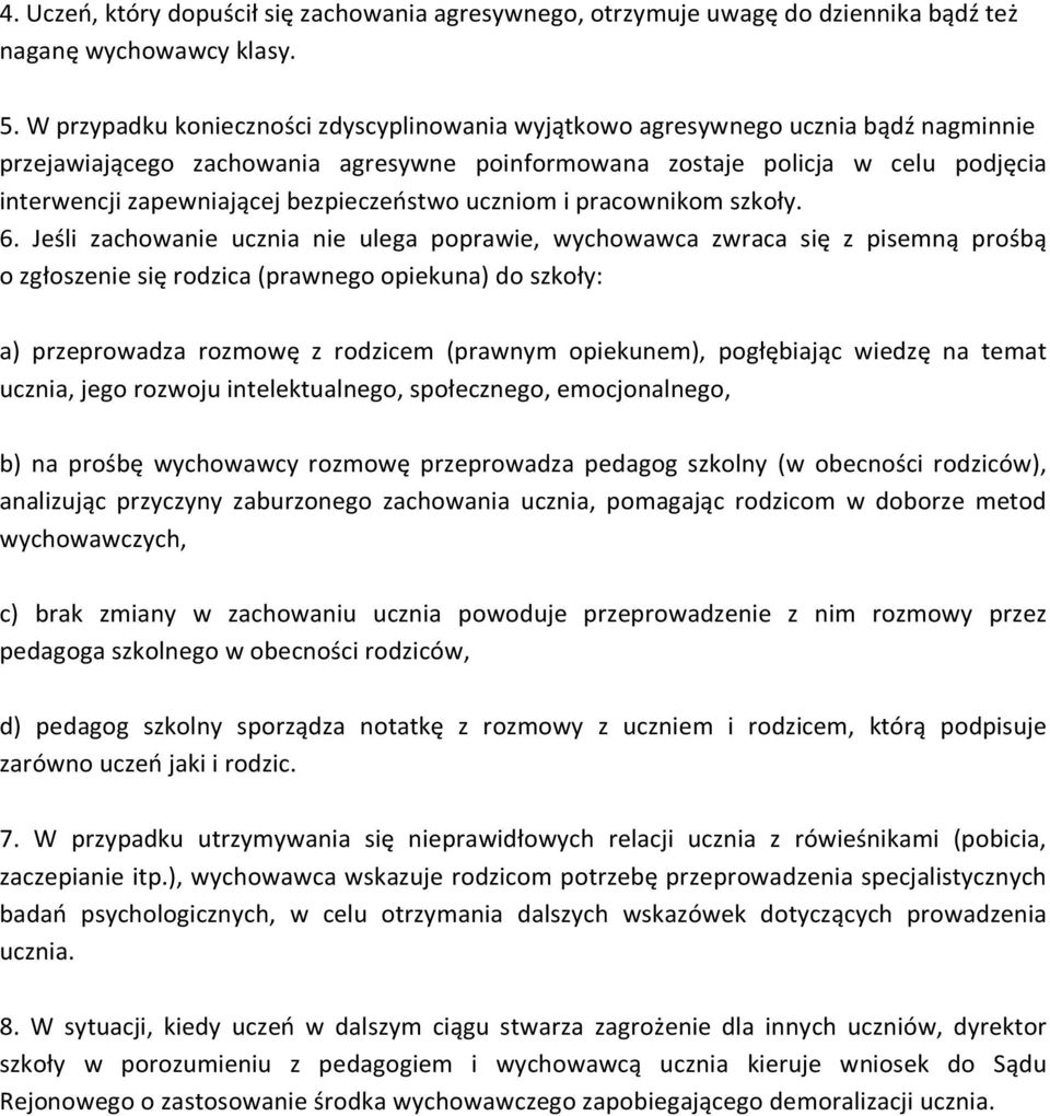 bezpieczeństwo uczniom i pracownikom szkoły. 6.