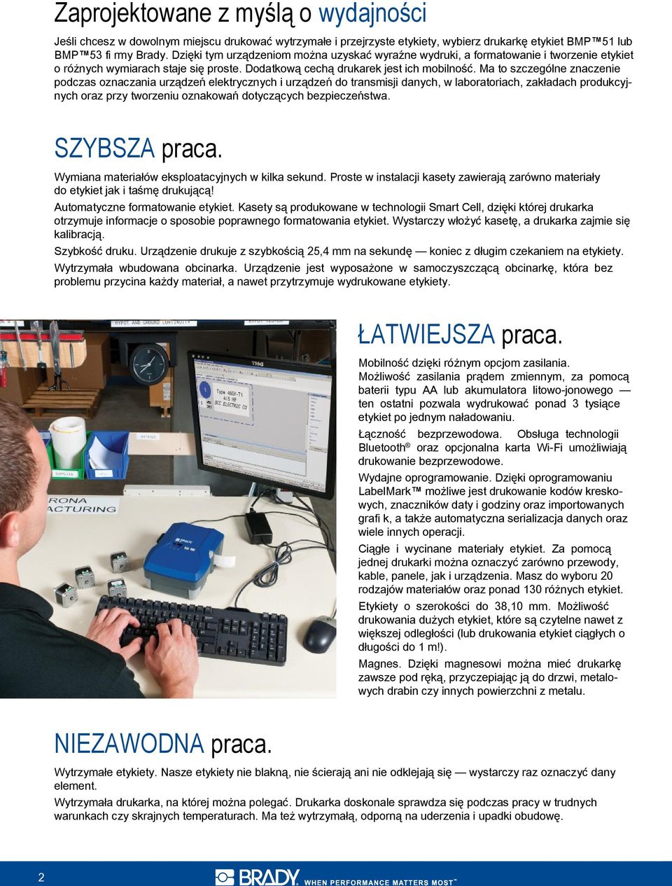 Ma to szczególne znaczenie podczas oznaczania urządzeń elektrycznych i urządzeń do transmisji danych, w laboratoriach, zakładach produkcyjnych oraz przy tworzeniu oznakowań dotyczących bezpieczeństwa.