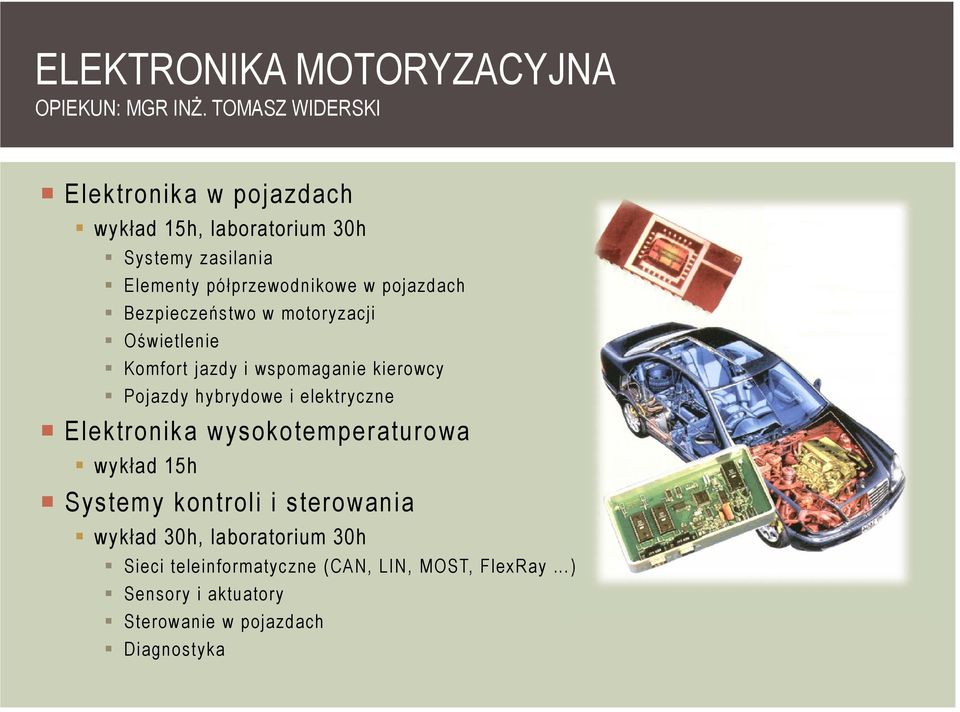 pojazdach Bezpieczeństwo w motoryzacji Oświetlenie Komfort jazdy i wspomaganie kierowcy Pojazdy hybrydowe i elektryczne