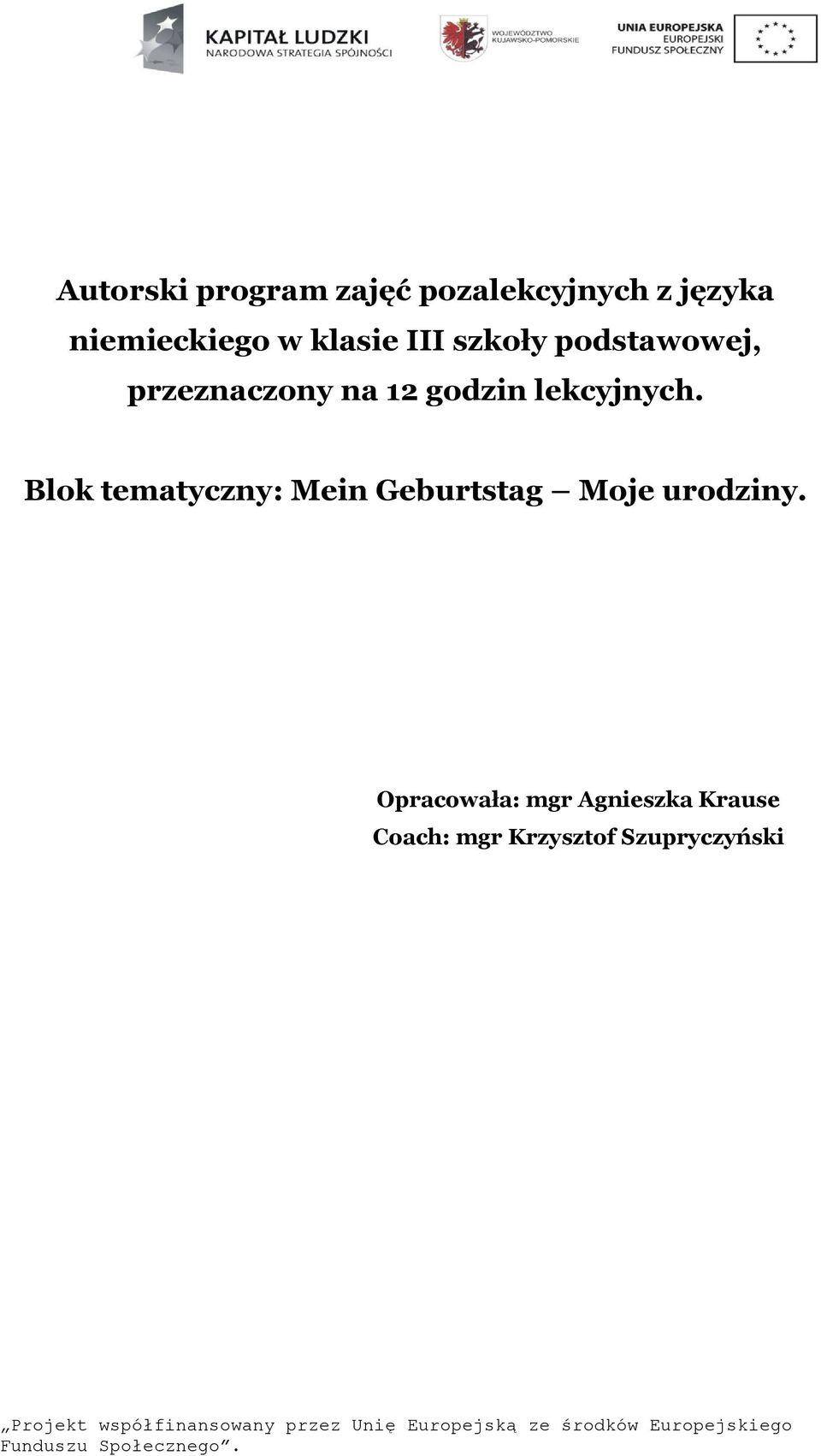 lekcyjnych. Blok tematyczny: Mein Geburtstag Moje urodziny.