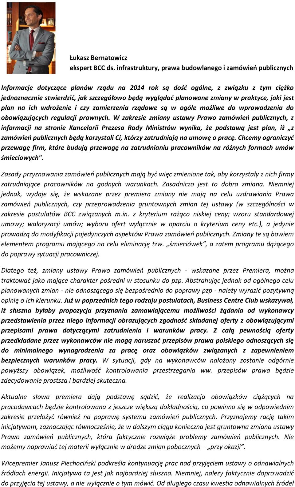 planowane zmiany w praktyce, jaki jest plan na ich wdrożenie i czy zamierzenia rządowe są w ogóle możliwe do wprowadzenia do obowiązujących regulacji prawnych.