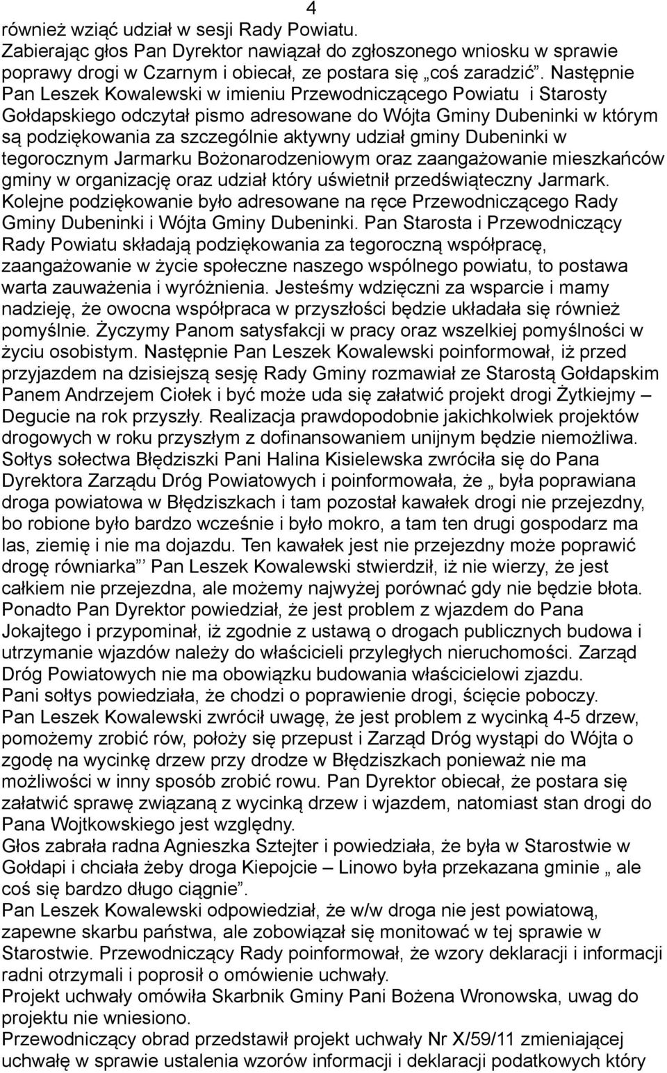 gminy Dubeninki w tegorocznym Jarmarku Bożonarodzeniowym oraz zaangażowanie mieszkańców gminy w organizację oraz udział który uświetnił przedświąteczny Jarmark.