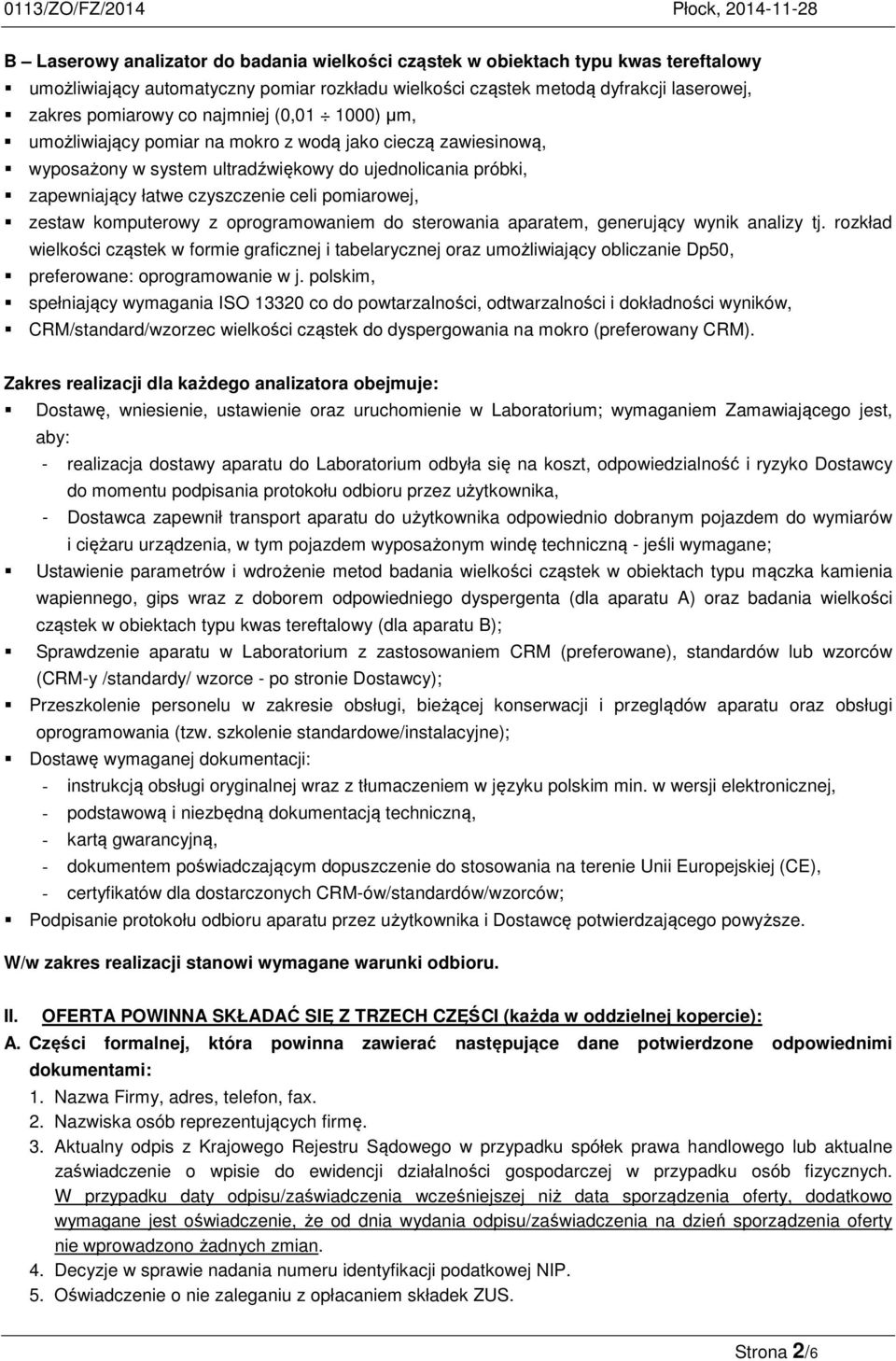 zestaw komputerowy z oprogramowaniem do sterowania aparatem, generujący wynik analizy tj.
