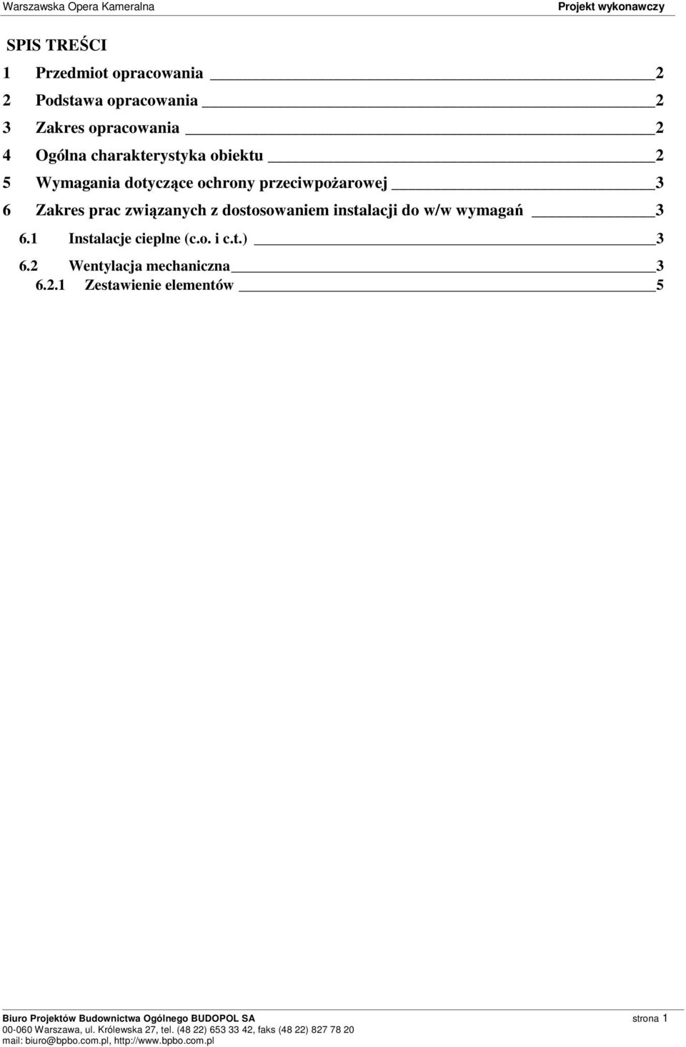 Zakres prac związanych z dostosowaniem instalacji do w/w wymagań 3 6.