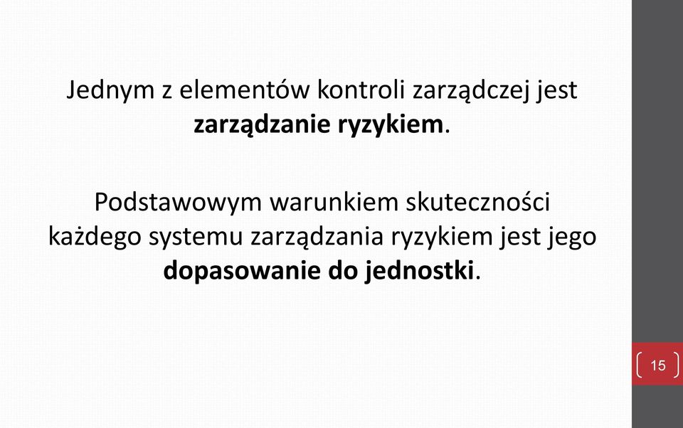 Podstawowym warunkiem skuteczności każdego