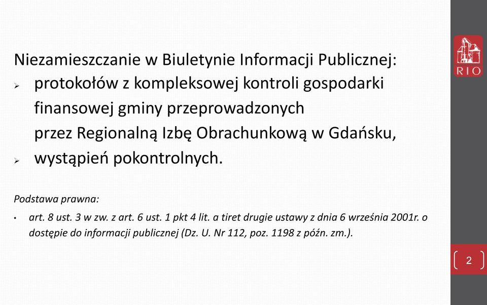 wystąpień pokontrolnych. Podstawa prawna: art. 8 ust. 3 w zw. z art. 6 ust. 1 pkt 4 lit.