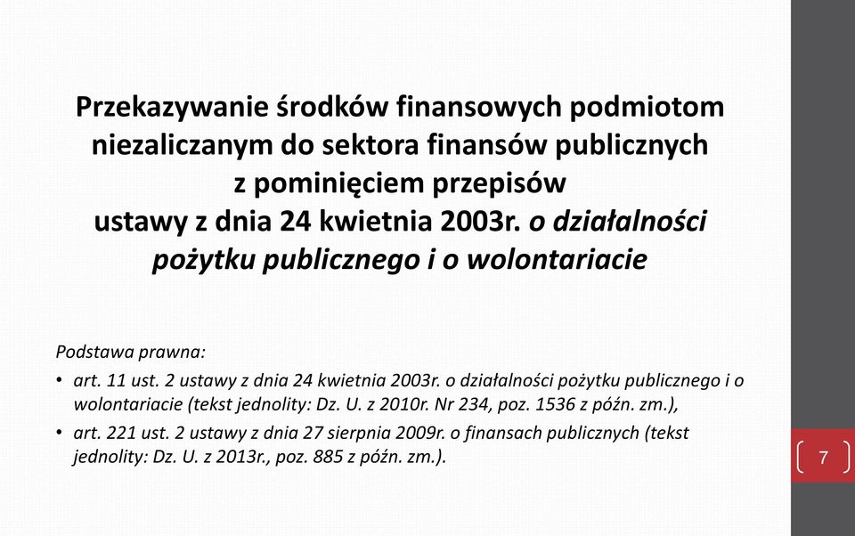 2 ustawy z dnia 24 kwietnia 2003r. o działalności pożytku publicznego i o wolontariacie (tekst jednolity: Dz. U. z 2010r.