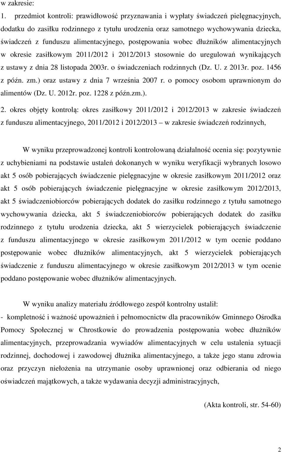 alimentacyjnego, postępowania wobec dłużników alimentacyjnych w okresie zasiłkowym 2011/2012 i 2012/2013 stosownie do uregulowań wynikających z ustawy z dnia 28 listopada 2003r.