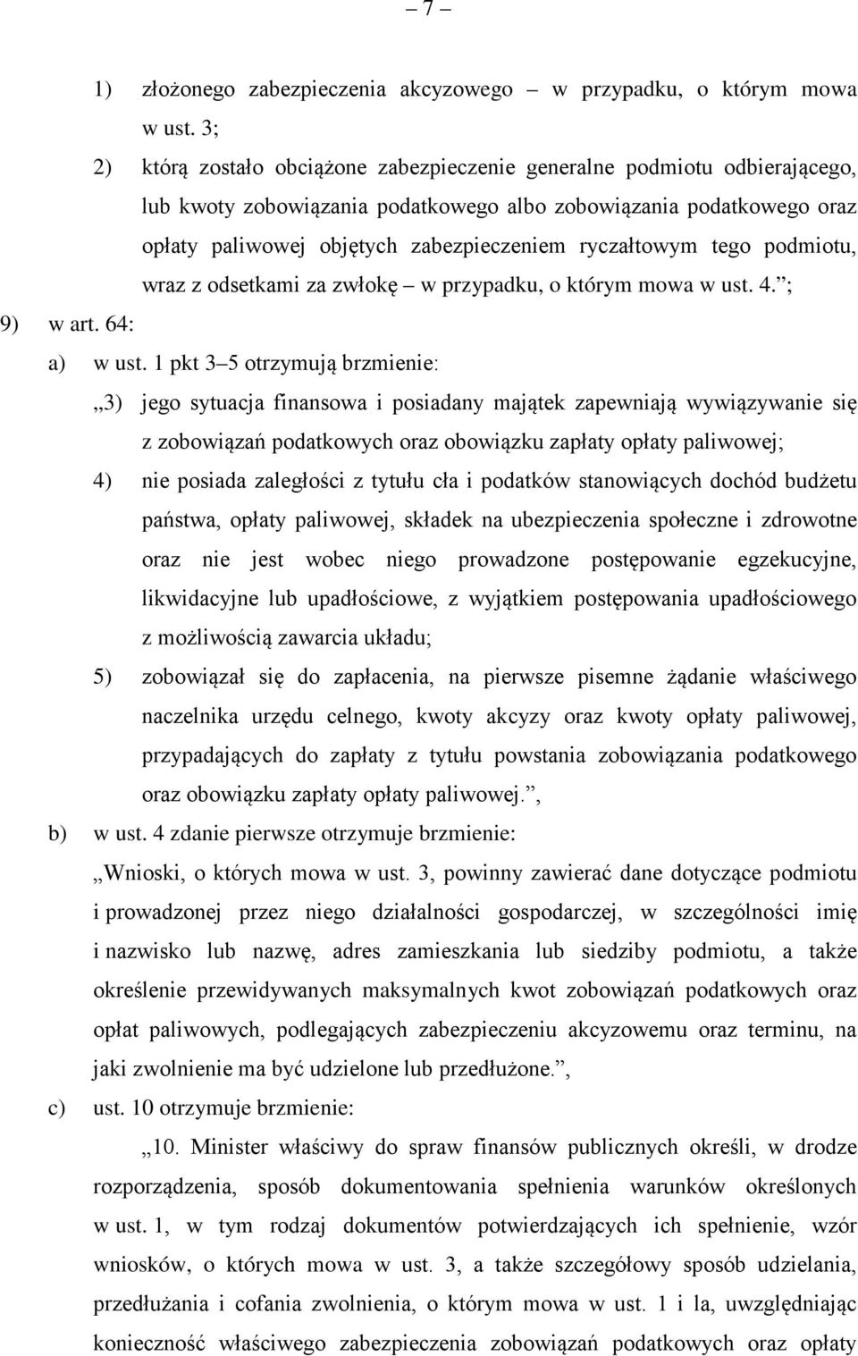 ryczałtowym tego podmiotu, wraz z odsetkami za zwłokę w przypadku, o którym mowa w ust. 4. ; 9) w art. 64: a) w ust.