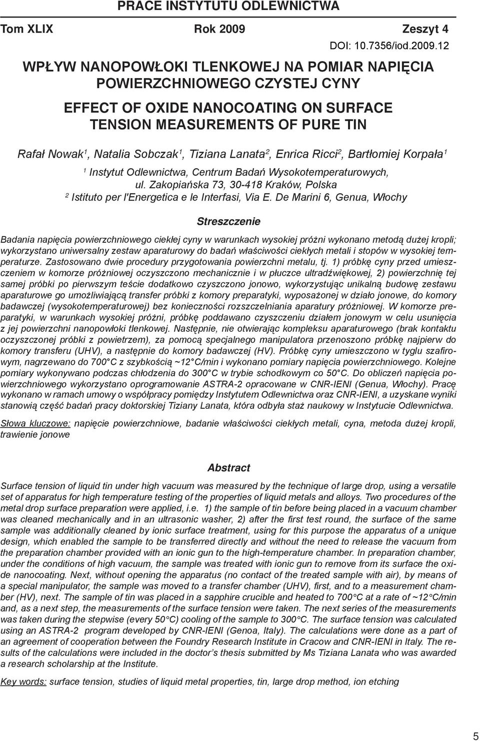 Zakopiańska 73, 30-418 Kraków, Polska 2 Istituto per l'energetica e le Interfasi, Via E.