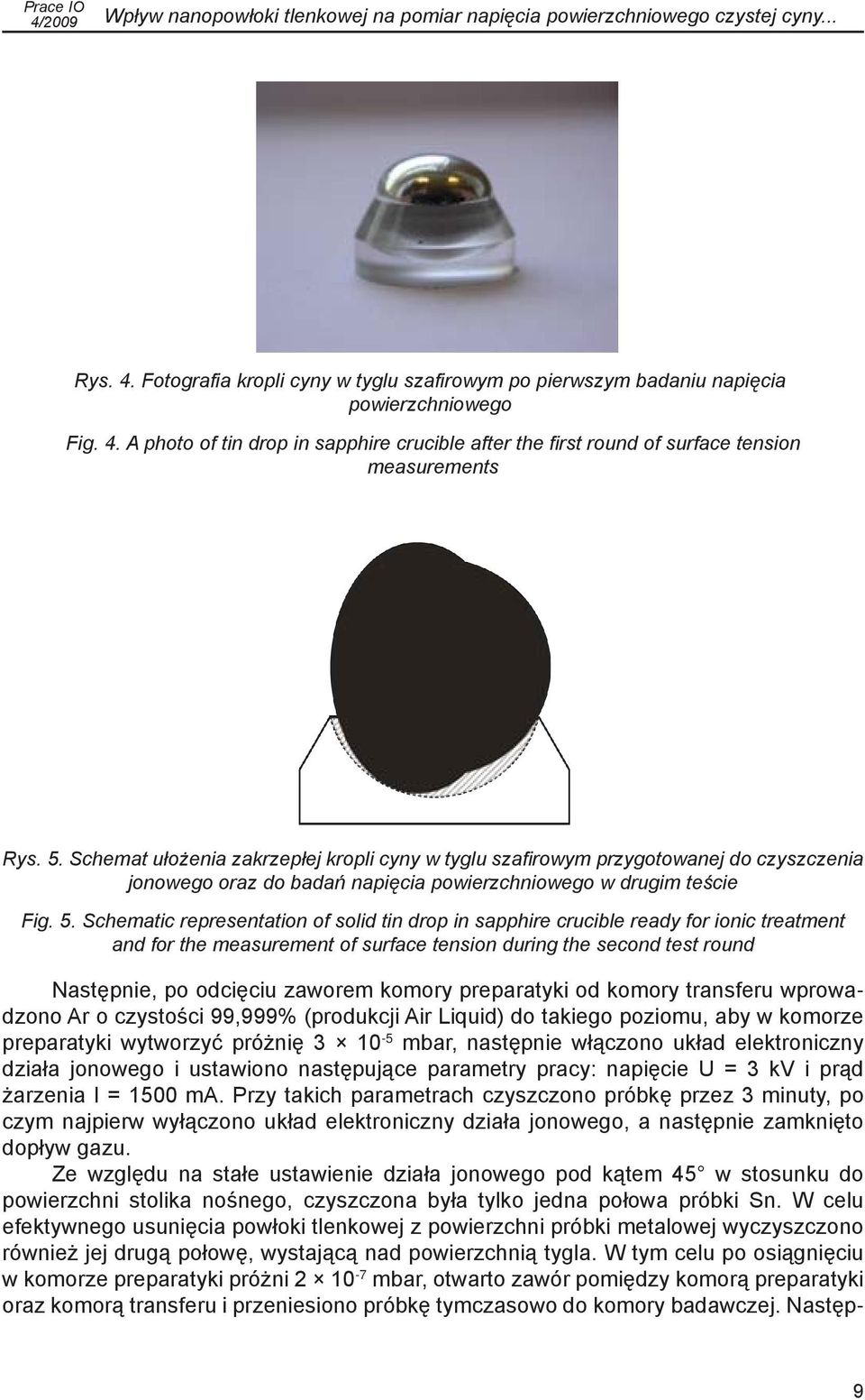 Schematic representation of solid tin drop in sapphire crucible ready for ionic treatment and for the measurement of surface tension during the second test round Następnie, po odcięciu zaworem komory