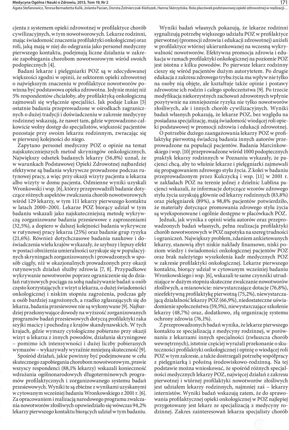 zapobiegania chorobom nowotworowym wśród swoich podopiecznych [4].