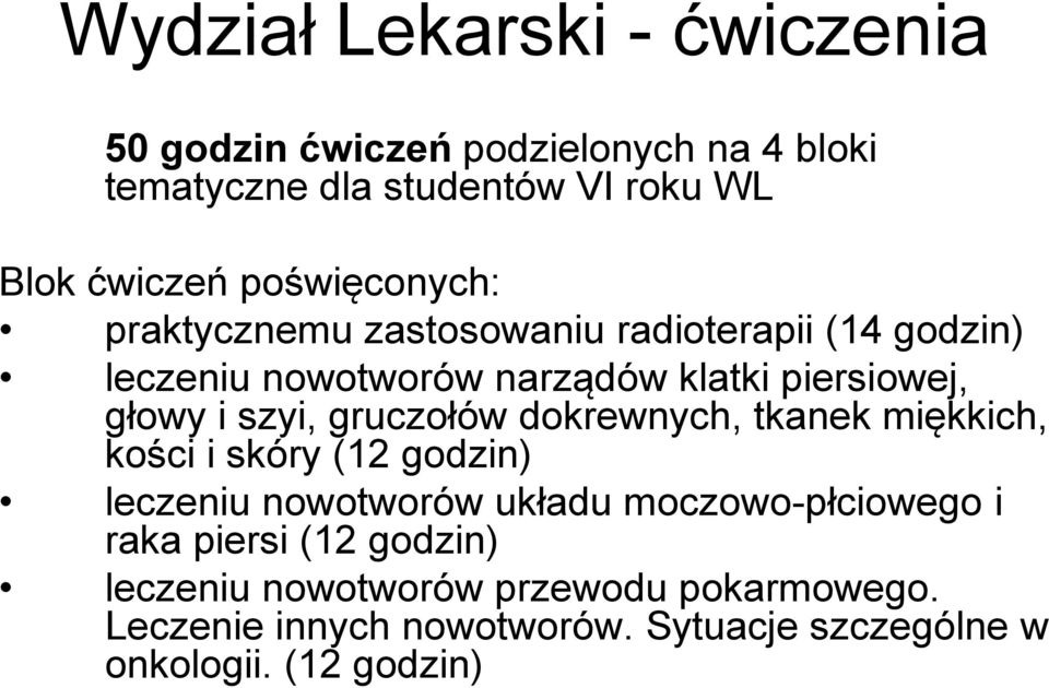 szyi, gruczołów dokrewnych, tkanek miękkich, kości i skóry (12 godzin) leczeniu nowotworów układu moczowo-płciowego i raka