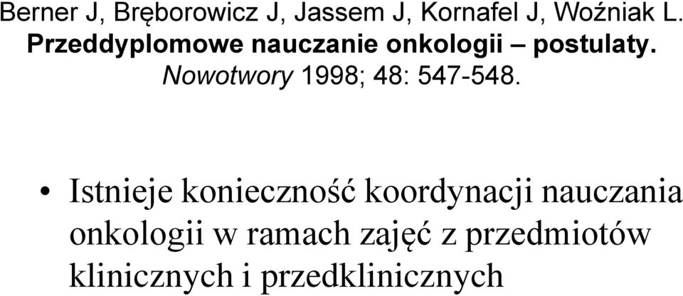 Nowotwory 1998; 48: 547-548.