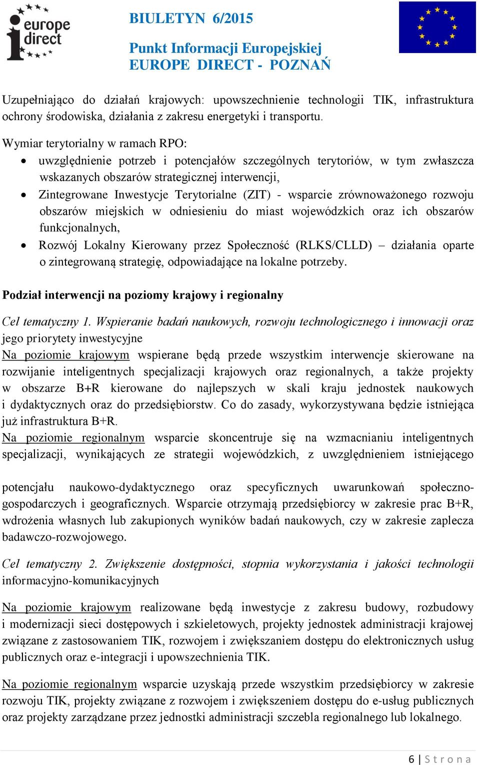 (ZIT) - wsparcie zrównoważonego rozwoju obszarów miejskich w odniesieniu do miast wojewódzkich oraz ich obszarów funkcjonalnych, Rozwój Lokalny Kierowany przez Społeczność (RLKS/CLLD) działania