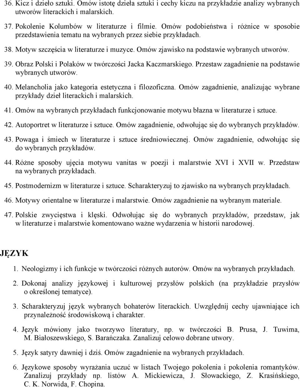 Obraz Polski i Polaków w twórczości Jacka Kaczmarskiego. Przestaw zagadnienie na podstawie 40. Melancholia jako kategoria estetyczna i filozoficzna.