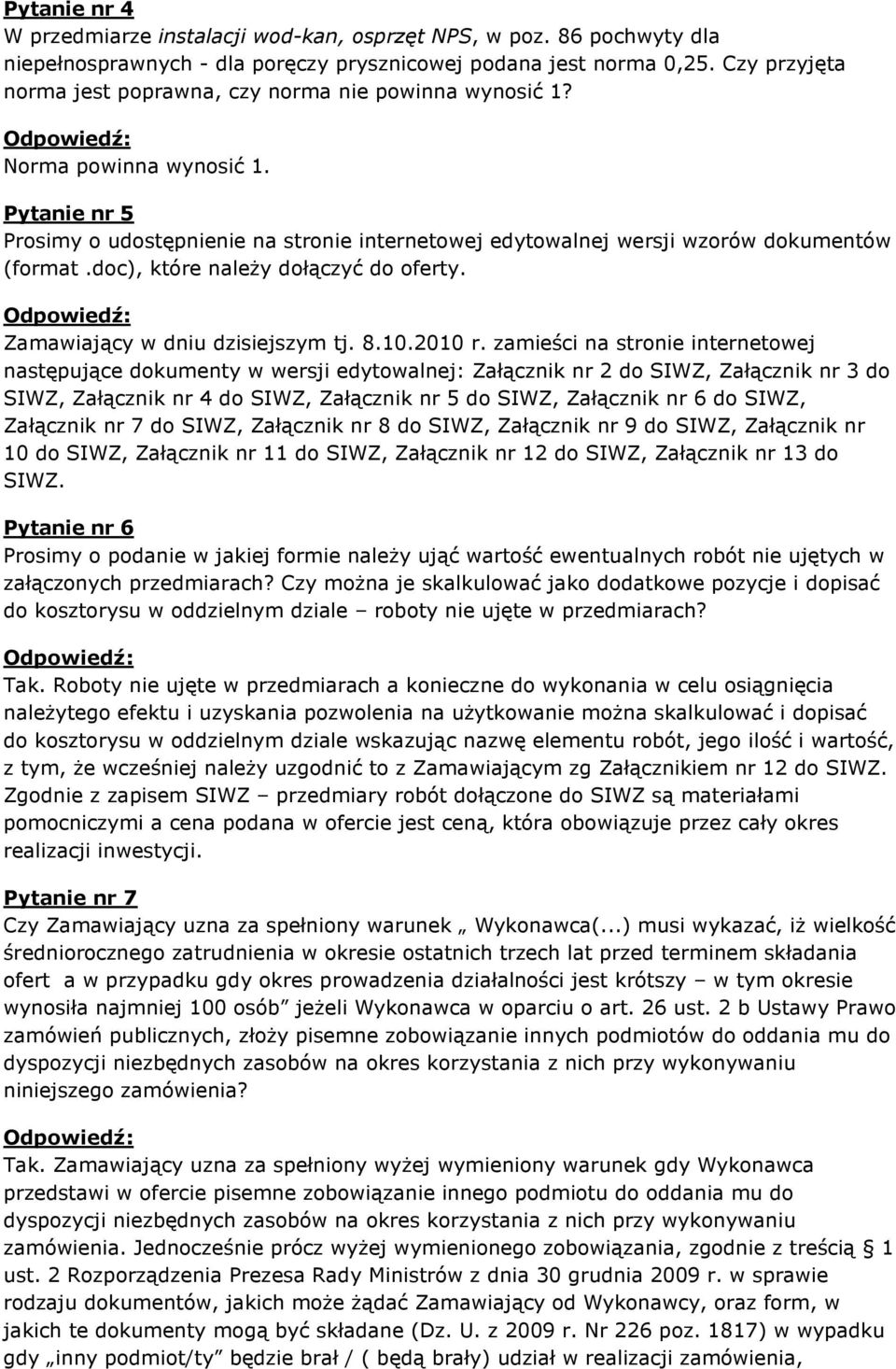 doc), które należy dołączyć do oferty. Zamawiający w dniu dzisiejszym tj. 8.10.2010 r.