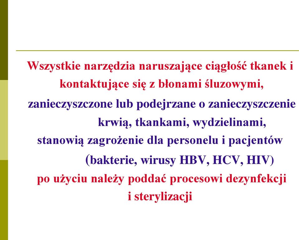 tkankami, wydzielinami, stanowią zagrożenie dla personelu i pacjentów