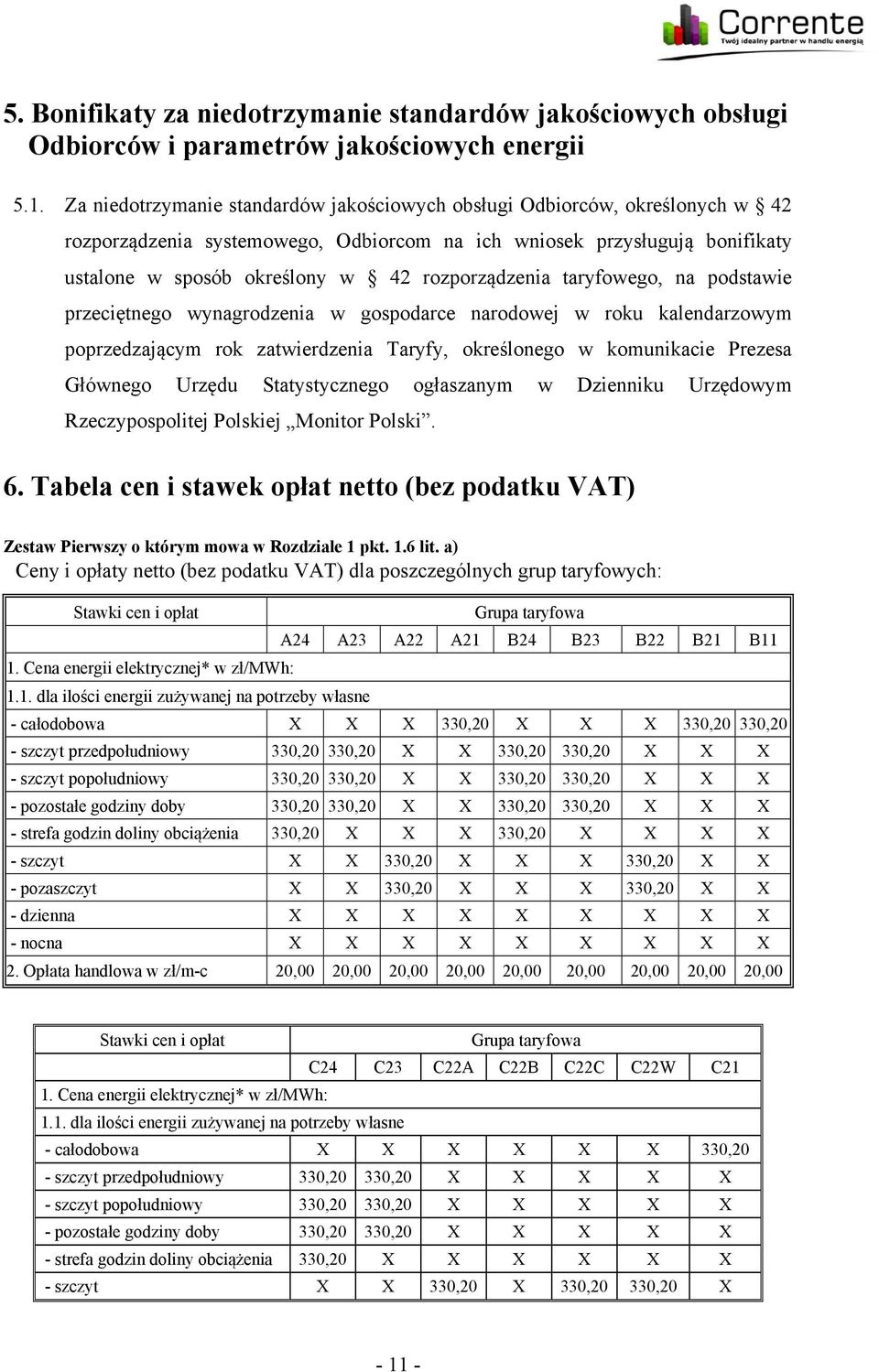 rozporządzenia taryfowego, na podstawie przeciętnego wynagrodzenia w gospodarce narodowej w roku kalendarzowym poprzedzającym rok zatwierdzenia Taryfy, określonego w komunikacie Prezesa Głównego