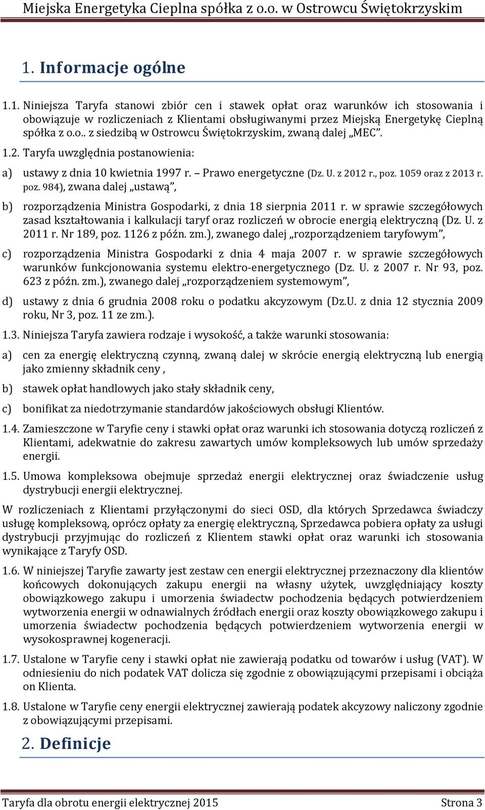 poz. 984), zwana dalej ustawą, b) rozporządzenia Ministra Gospodarki, z dnia 18 sierpnia 2011 r.
