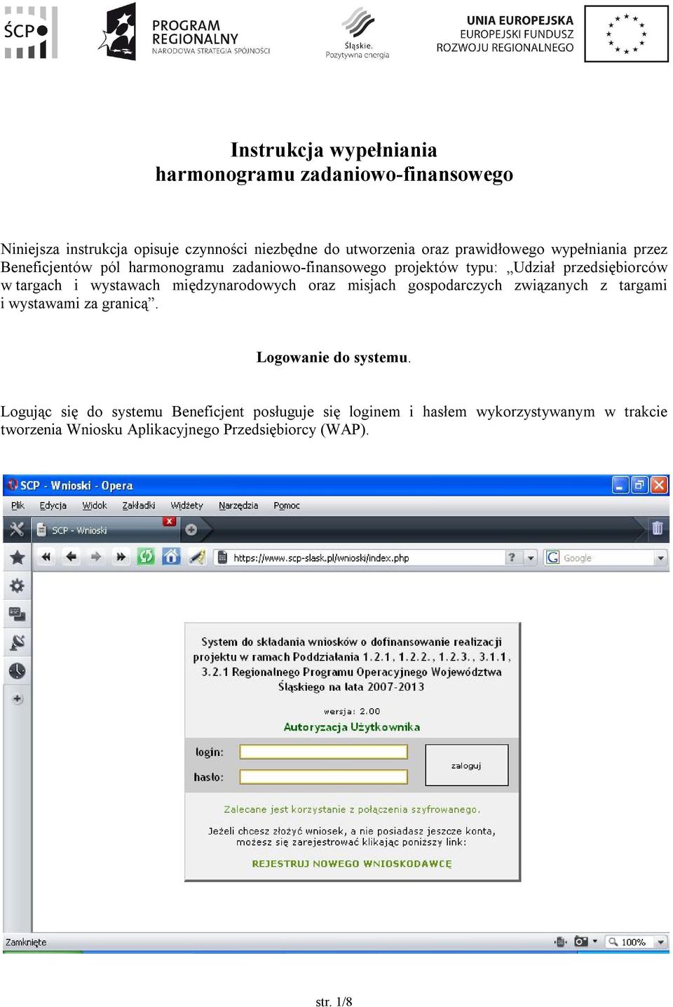 i wystawach międzynarodowych oraz misjach gospodarczych związanych z targami i wystawami za granicą. Logowanie do systemu.