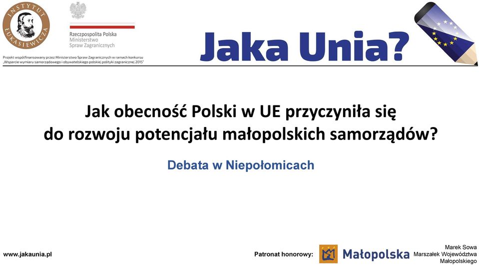 Debata w Niepołomicach Patronat honorowy: