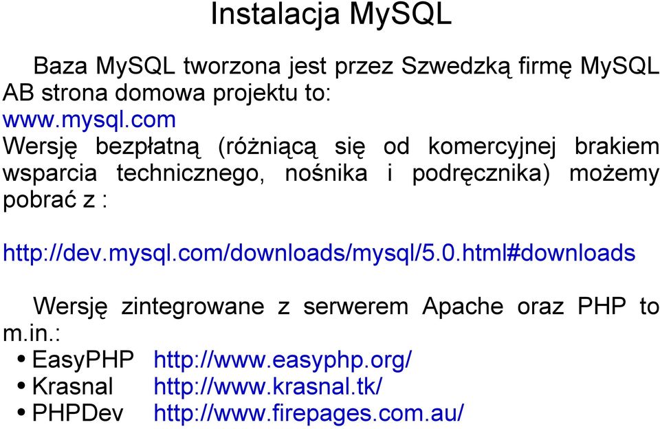 pobrać z : http://dev.mysql.com/downloads/mysql/5.0.