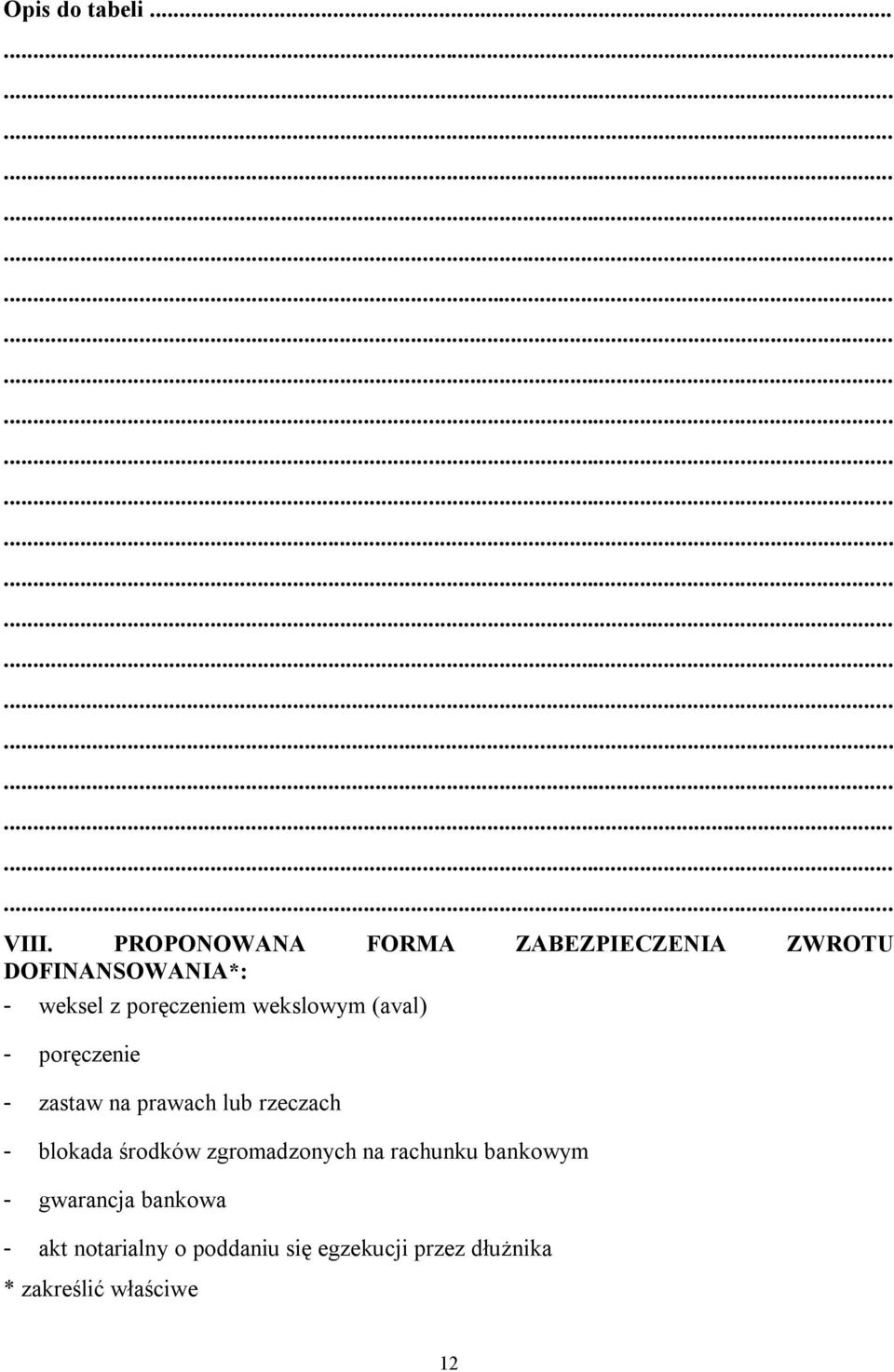 wekslowym (aval) - poręczenie - zastaw na prawach lub rzeczach - blokada