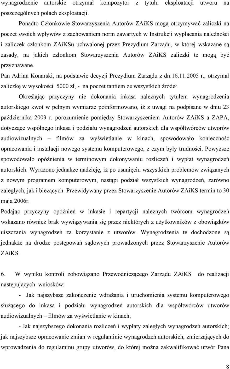 przez Prezydium Zarządu, w której wskazane są zasady, na jakich członkom Stowarzyszenia Autorów ZAiKS zaliczki te mogą być przyznawane.