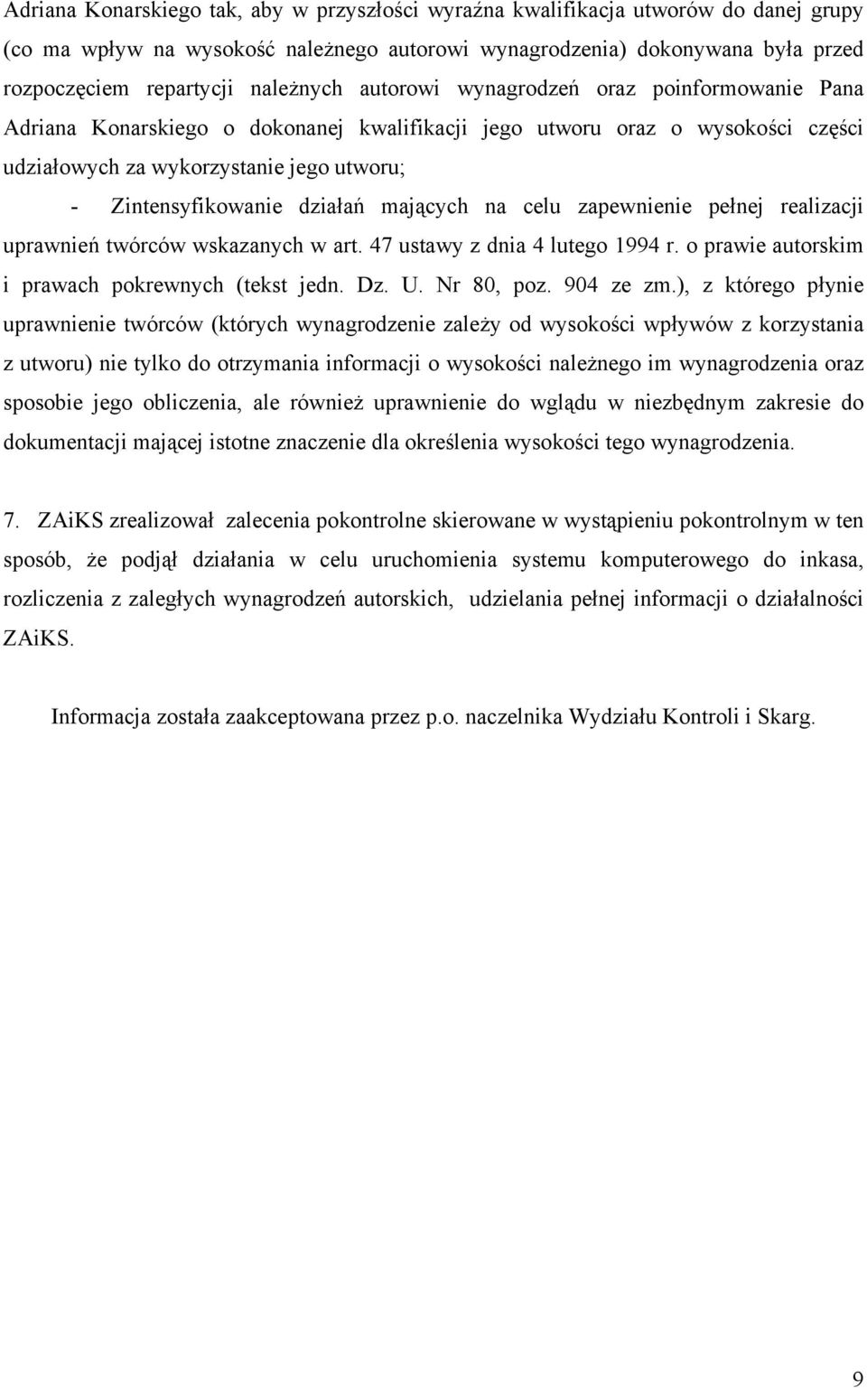 działań mających na celu zapewnienie pełnej realizacji uprawnień twórców wskazanych w art. 47 ustawy z dnia 4 lutego 1994 r. o prawie autorskim i prawach pokrewnych (tekst jedn. Dz. U. Nr 80, poz.