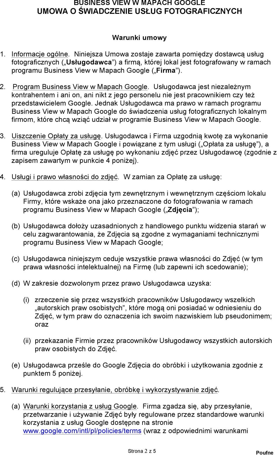 Program Business View w Mapach Google. Usługodawca jest niezależnym kontrahentem i ani on, ani nikt z jego personelu nie jest pracownikiem czy też przedstawicielem Google.