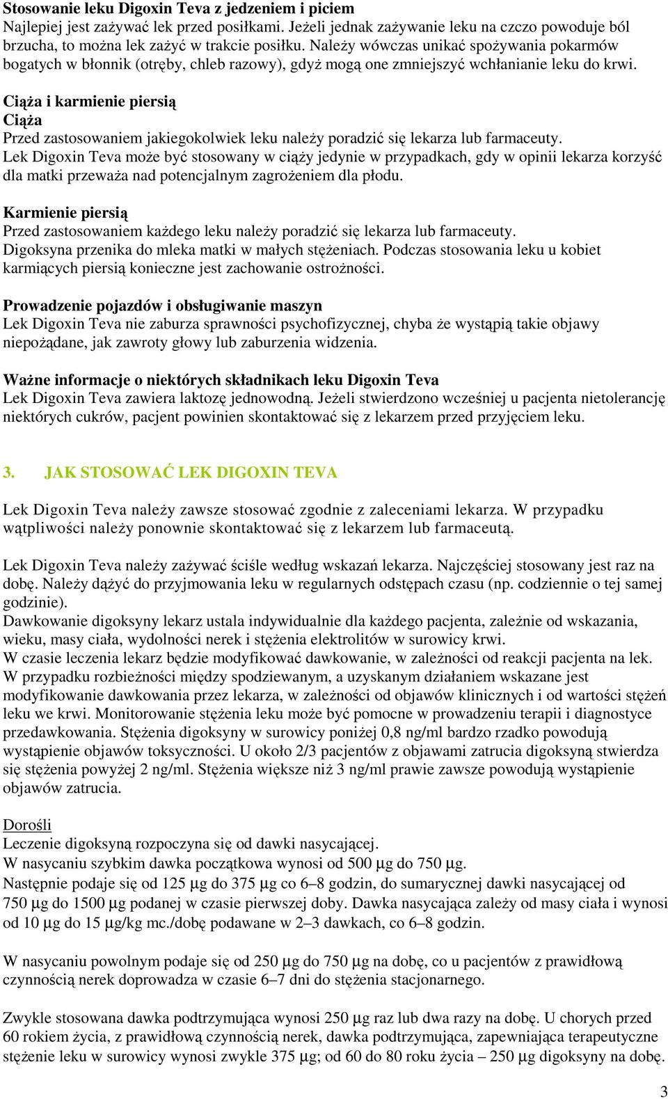 CiąŜa i karmienie piersią CiąŜa Przed zastosowaniem jakiegokolwiek leku naleŝy poradzić się lekarza lub farmaceuty.