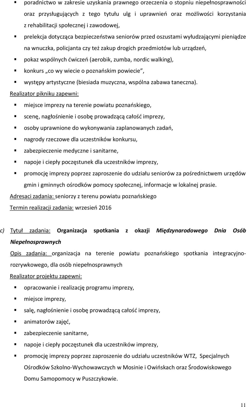zumba, nordic walking), konkurs co wy wiecie o poznańskim powiecie, występy artystyczne (biesiada muzyczna, wspólna zabawa taneczna).