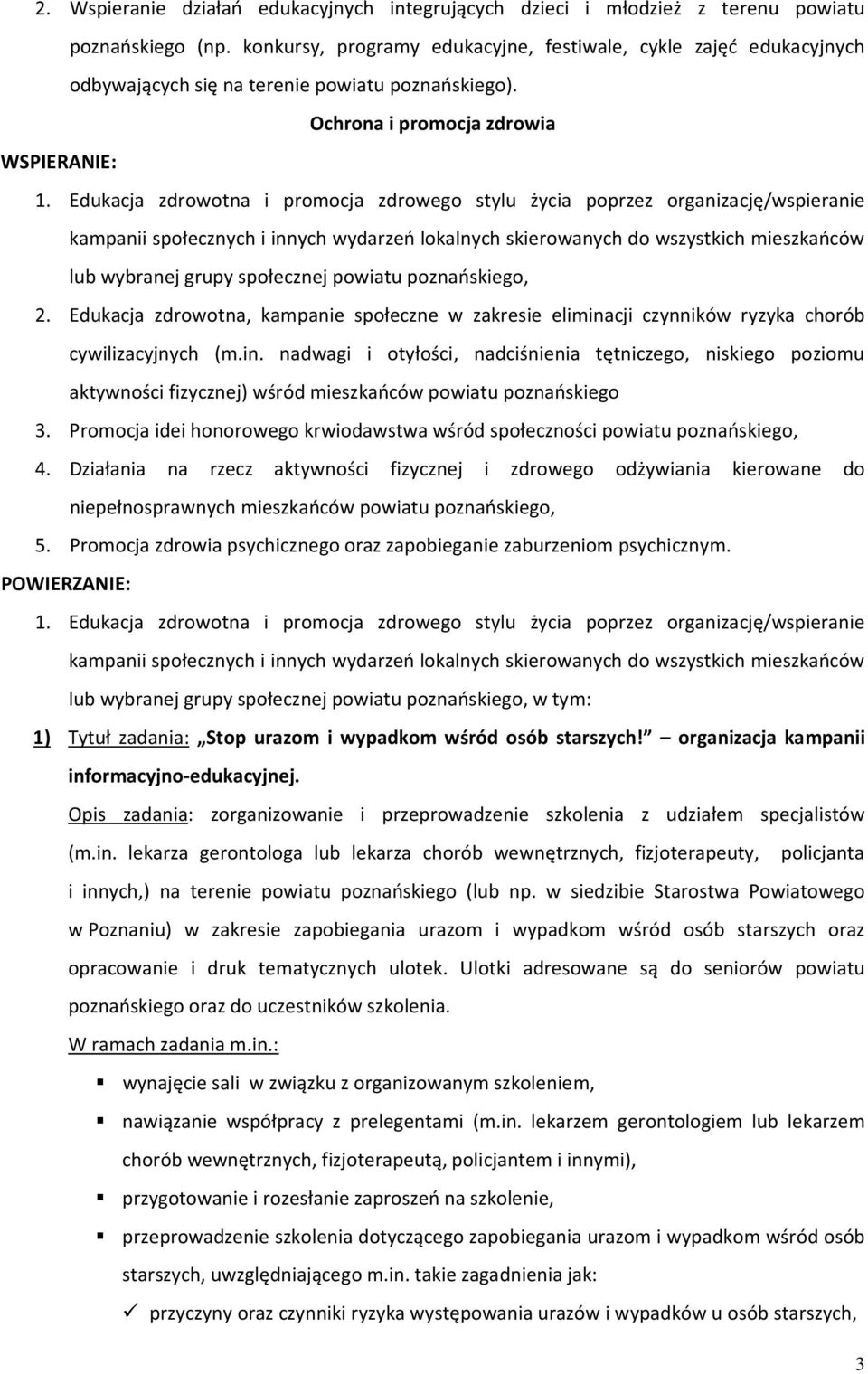 Edukacja zdrowotna i promocja zdrowego stylu życia poprzez organizację/wspieranie kampanii społecznych i innych wydarzeń lokalnych skierowanych do wszystkich mieszkańców lub wybranej grupy społecznej