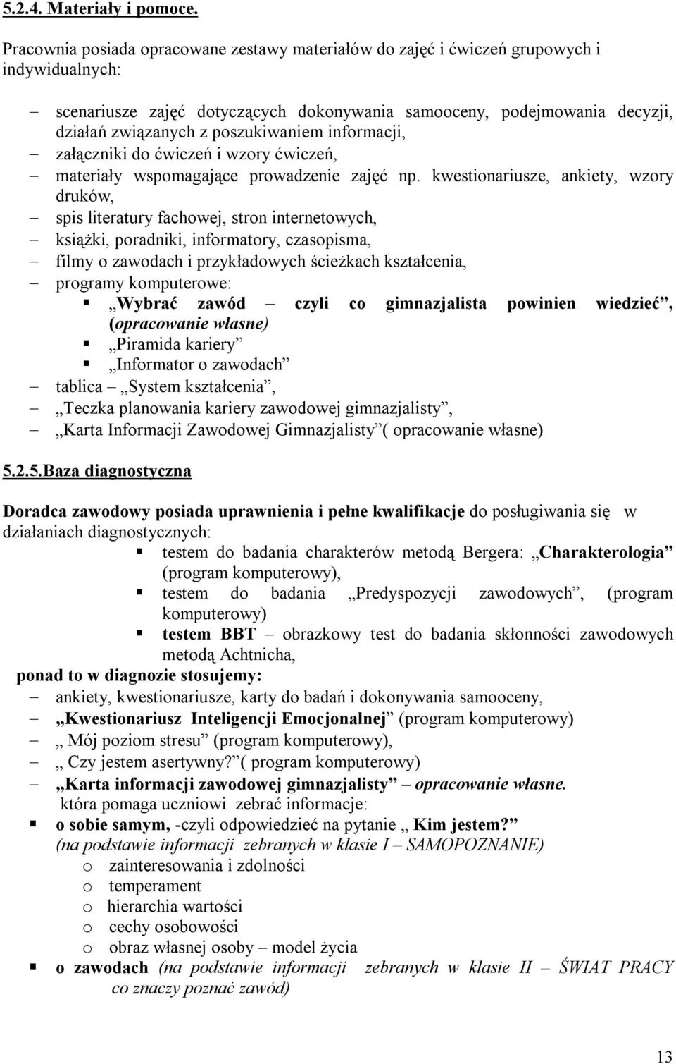 poszukiwaniem informacji, załączniki do ćwiczeń i wzory ćwiczeń, materiały wspomagające prowadzenie zajęć np.