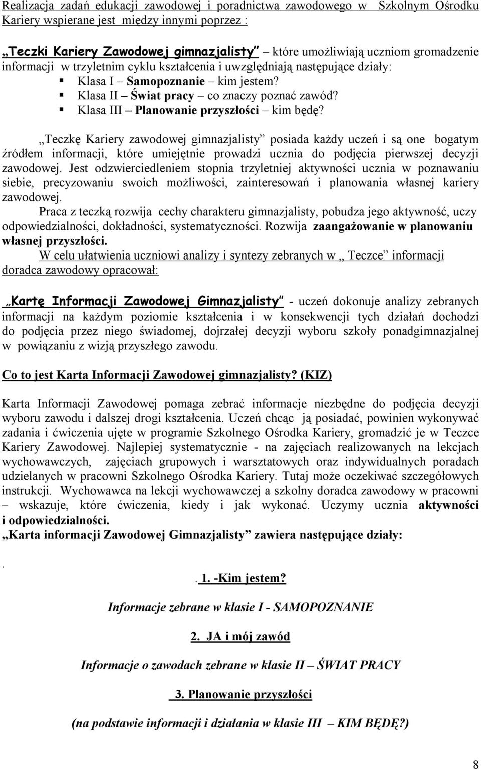 Klasa III Planowanie przyszłości kim będę?