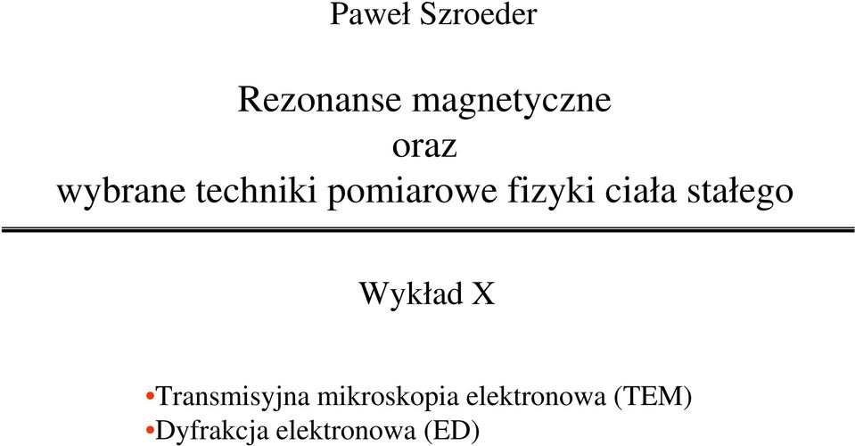 stałego Wykład X Transmisyjna mikroskopia